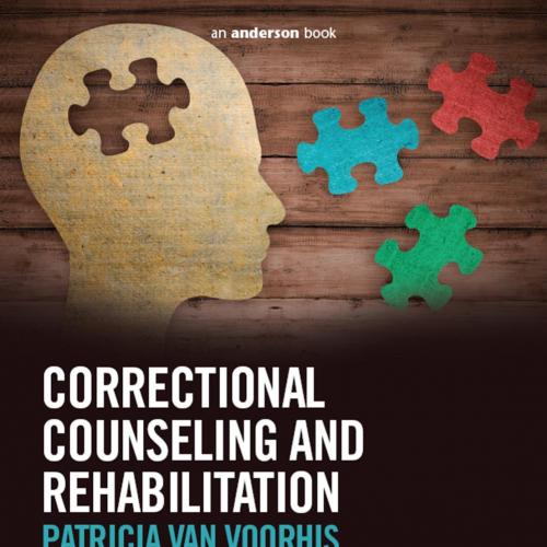 Correctional Counseling and Rehabilitation - Patricia Van Voorhis & Emily J. Salisbury
