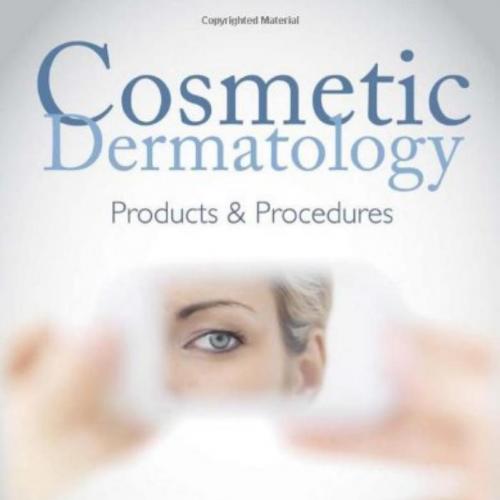 Cosmetic Dermatology-Products and Procedures