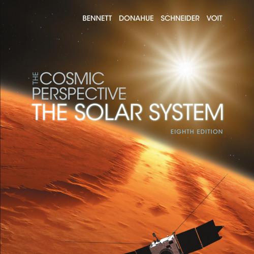 Cosmic Perspective The Solar System 8th Edition by Jeffrey O. Bennett, The