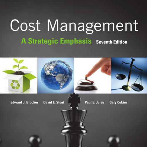 Cost Management A Strategic Emphasis 7th Edition by David Stout & Edward Blocher