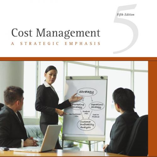 Cost Management-A Strategic Emphasis, 5th Edition