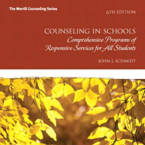 Counseling in Schools, Comprehensive Programs of Responsive Services for All Students, SIXTH EDITION