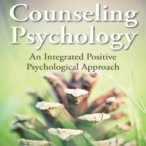 Counseling Psychology_ An Integrated Positive Psychological Approach