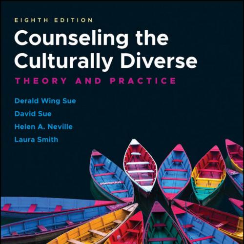 Counseling the Culturally Diverse Theory and Practice 8th - Derald Wing Sue & David Sue & Helen A. Neville & Laura Smith