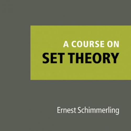 Course on Set Theory, A - ERNEST SCHIMMERLING