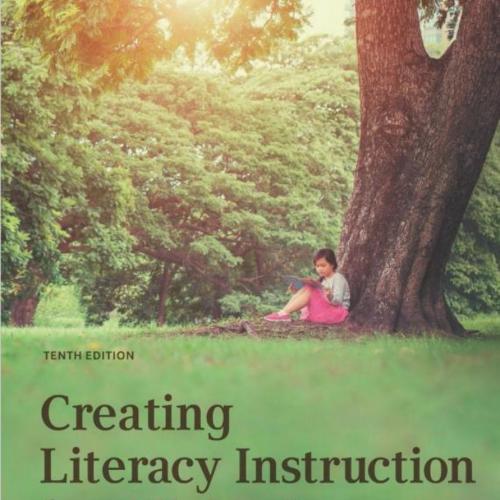 Creating Literacy Instruction for All Students 10th Edition By Thomas 160Yuan