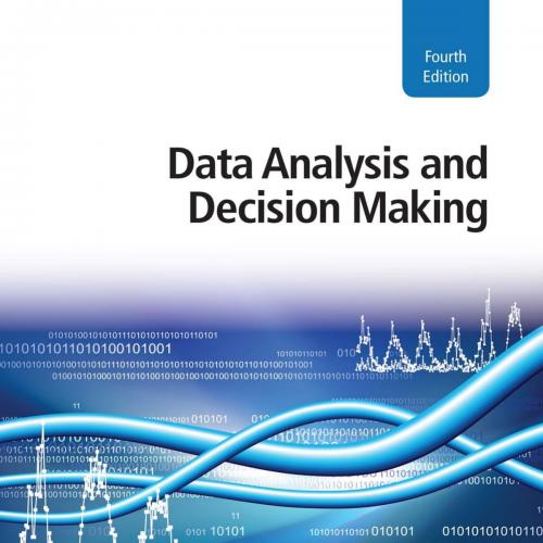 Data Analysis and Decision Making, Fourth Edition