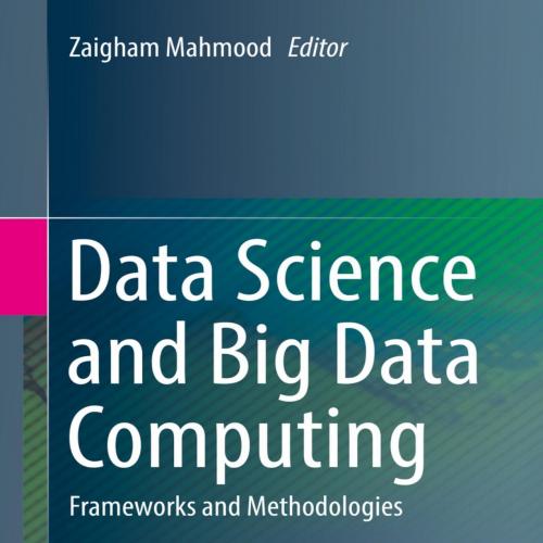 Data Science and Big Data Compu - Zaigham Mahmood - Zaigham Mahmood