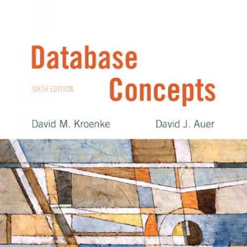Database Concepts, 6th Edition- David M Kroenke, David J Auer