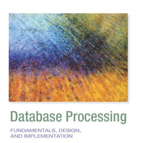 Database Processing Fundamentals Design and Implementation 14th Edition by David M. Kroenke