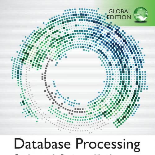 Database Processing Fundamentals, Design, and Implementation, 14th Global Edition