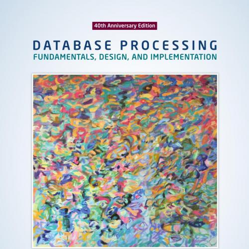 Database Processing_ Fundamentals, Design, and Implementation 1Kroenke & David J. Auer & Scott L. Vandenberg & Robert C. Yoder