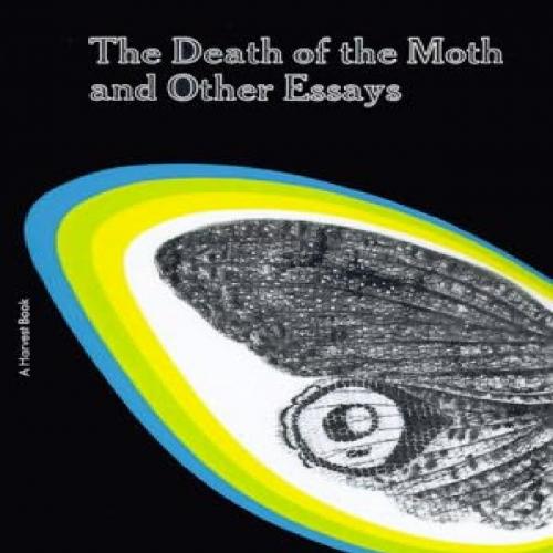 Death of the Moth, and Other Essays - Woolf, Virginia, The - Woolf, Virginia