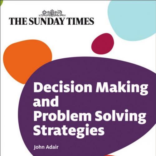Decision Making and Problem Solving Strategies - Adair, John Eric_