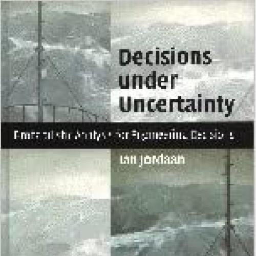 Decisions under Uncertainty Probabilistic Analysis for Engineering Decisions - Wei Zhi
