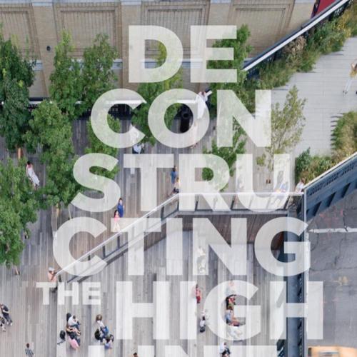 Deconstructing the High Line - Christoph Lindner & Brian Rosa