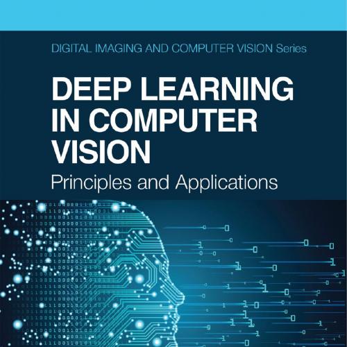 Deep Learning in Computer Vision_ Principles and Applications - Mahmoud Hassaballah & Ali Ismail Awad