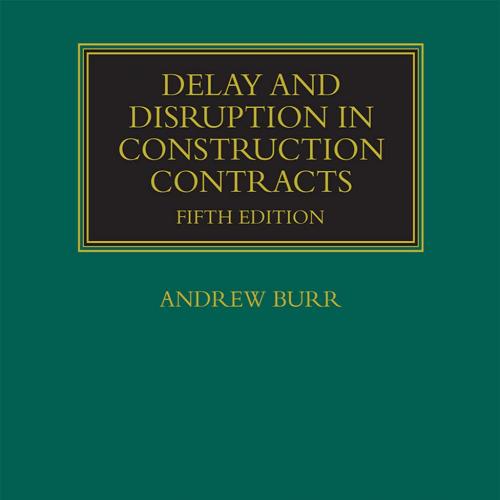 Delay and Disruption in Construction Contracts, 5th Edition