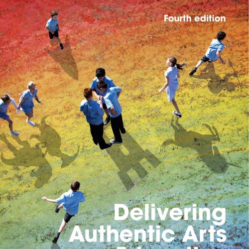 Delivering Authentic Arts Education 4th Edition by Judith Dinham - Wei Zhi