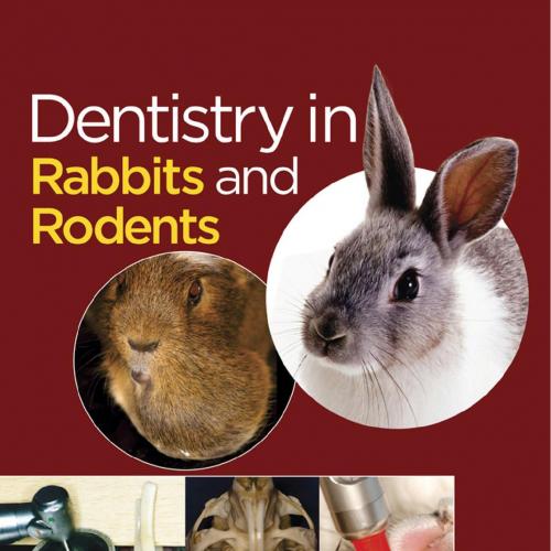 Dentistry in Rabbits and Rodents - Estella Bohmer - Estella B & ouml,hmer