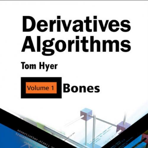 Derivatives Algorithms, Volume 1 Bones