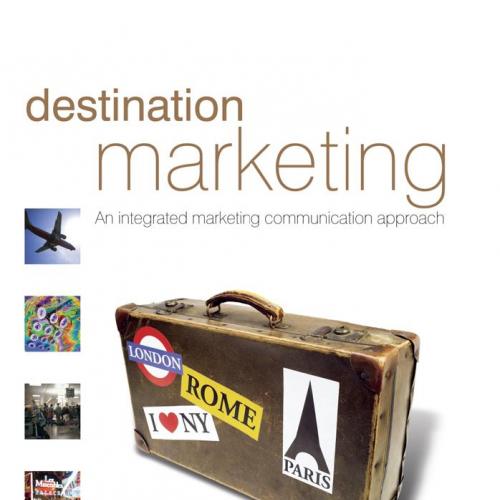 Destination Marketing An Integrated Marketing Communication Approach - Wei Zhi