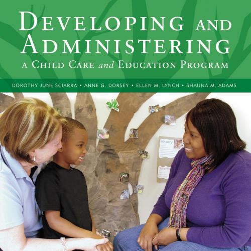 Developing and Administering a Child Care and Education Program, 8th ed. - Wei Zhi