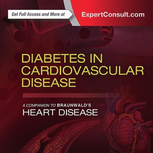 Diabetes in Cardiovascular Disease A Companion to Braunwald’s Heart Disease