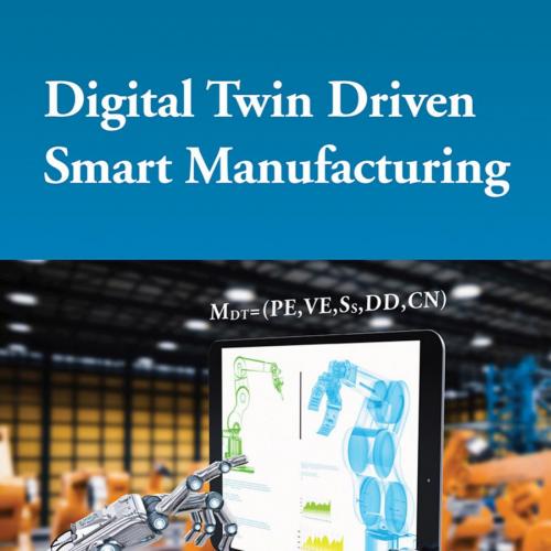 Digital Twin Driven Smart Manufacturing