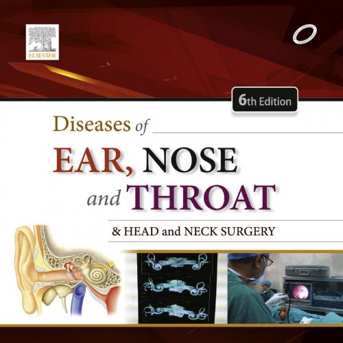 Diseases of Ear, Nose and Throat & Head and Neck Surgery, 6th Edition