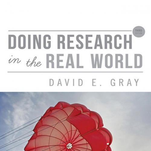 Doing Research in the Real World 3rd Edition by David E Gray