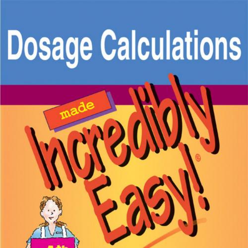 Dosage Calculations Made Incredibly Easy 4th Edition - Springhouse