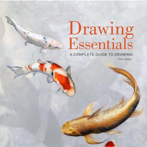Drawing Essentials A Complete Guide to Drawing, 3rd Edition by Deborah Rockman