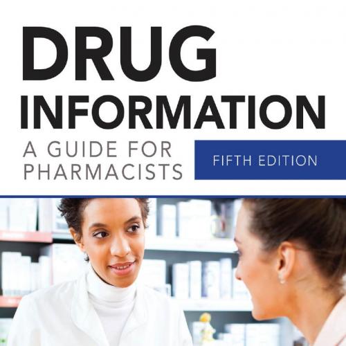 Drug Information A Guide for Pharmacists, 5th Edition