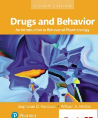 Drugs and Behavior An Introduction to Behavioral Pharmacology 8th By Stephanie Hancock - Wei Zhi