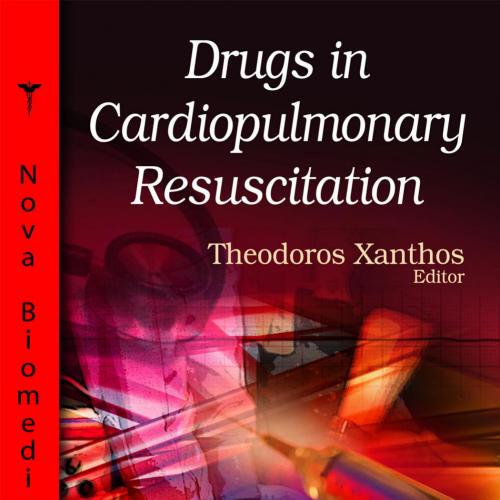 Drugs in Cardiopulmonary Resuscitation - Xanthos, Theodoros_