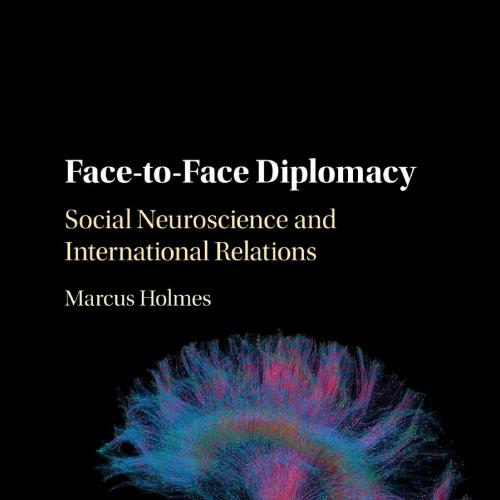 Face-to-Face Diplomacy - Marcus Holmes