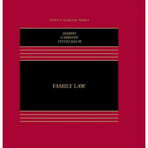 Family Law (Aspen Casebook Series) 5th Ediiton by Leslie Harris - Leslie Harris
