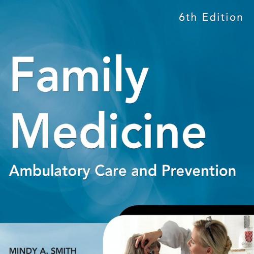 Family Medicine Ambulatory Care and Prevention, 6th Edition