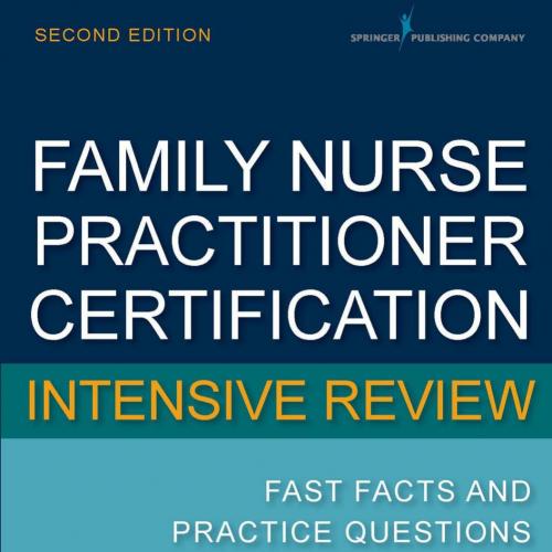 Family Nurse Practitioner Intensive Review Fast Facts and Practice Questions, 2nd Edition - Leik, Maria T. Codina