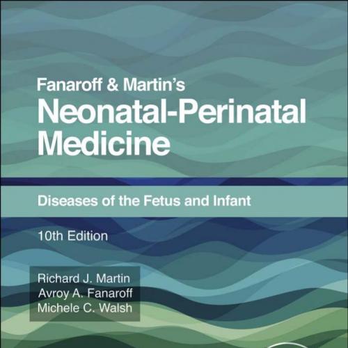 Fanaroff and Martin's Neonatal-Perinatal Medicine 10 - Wei Zhi