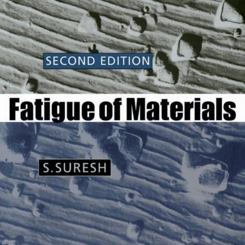 Fatigue of Materials, SECOND EDITION - S.SURESH