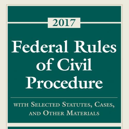 Federal Rules of Civil Procedure_ with Selected Statutes, Cases, and Other - Stephen C. Yeazell & Joanna C. Schwartz