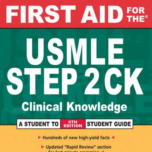 First Aid for the USMLE Step 2 CK, 6th Edition