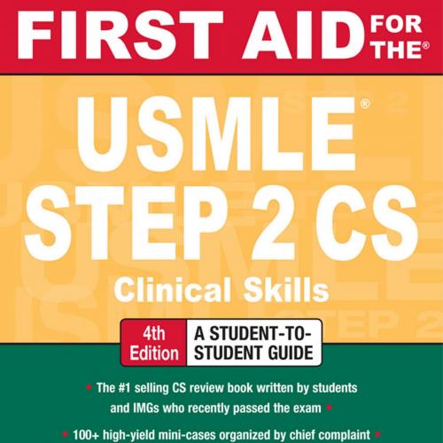First Aid for the USMLE Step 2 CS, 4th Edition - Wei Zhi