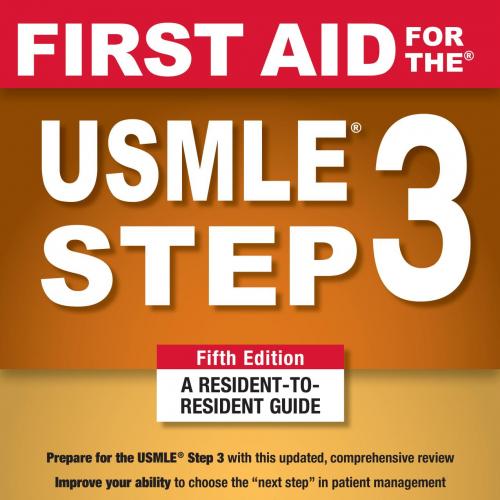 First aid for the USMLE step 3 5th Edition by Tao Le
