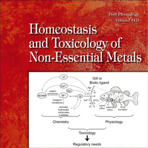 Fish Physiology, Homeostasis and Toxicology of Non-Essential Metals, Volume 31B - Chris M. Wood