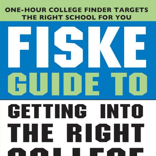 Fiske Guide to Getting Into the Right College, 6E - Edward B. Fiske & Bruce G. Hammond
