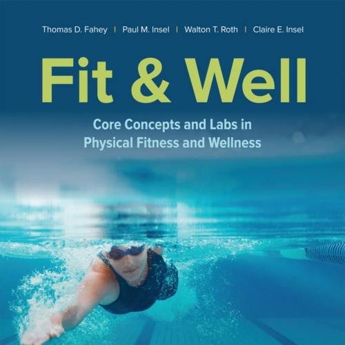 Fit & Well Core Concepts and Labs in Physical Fitness and Wellness 13th Edition