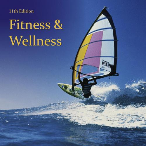 Fitness and Wellness 11th Edition by Wener W.K. Hoeger, Sharon A. Hoeger - Wei Zhi